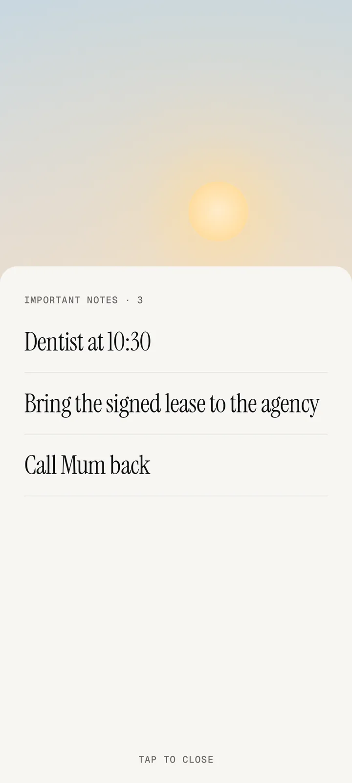 Today's important notes: a dentist appointment, a lease to bring, a call to return.
